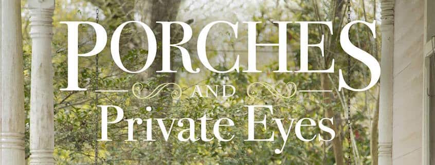 Porches and Private Eyes